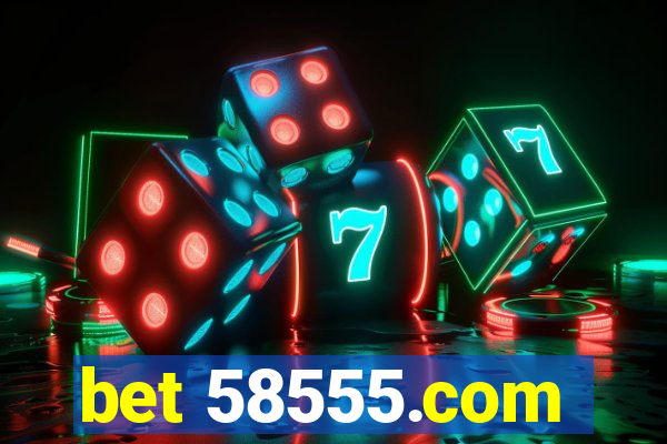 bet 58555.com